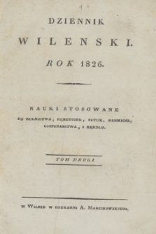 Dziennik Wileński. Nauki Stosowane do Rolnictwa, Rękodzieł, Sztuk, Rzemiosł, Gospodarstwa, i Handlu. T.2 ([styczeń] 1826)
