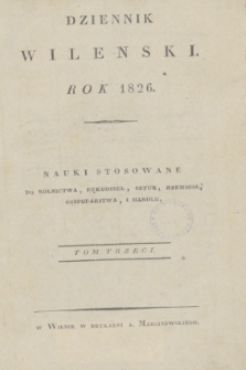 Dziennik Wileński. Nauki Stosowane do Rolnictwa, Rękodzieł, Sztuk, Rzemiosł, Gospodarstwa, i Handlu. T.3 (lipiec 1826)