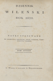 Dziennik Wileński. Nauki Stosowane do Rolnictwa, Rękodzieł, Sztuk, Rzemiosł, Gospodarstwa, i Handlu. T.7 (lipiec 1828)