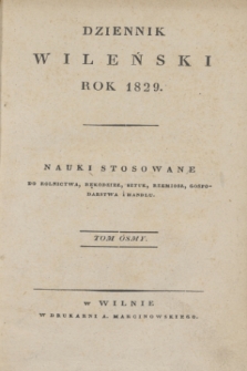 Dziennik Wileński. Nauki Stosowane do Rolnictwa, Rękodzieł, Sztuk, Rzemiosł, Gospodarstwa, i Handlu. T.8, Rzeczy w tomie tym zawarte (1829)