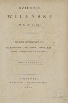 Dziennik Wileński. Nauki Stosowane do Rolnictwa, Rękodzieł, Sztuk, Rzemiosł, Gospodarstwa, i Handlu. T.11, (lipiec 1830) + wkładka