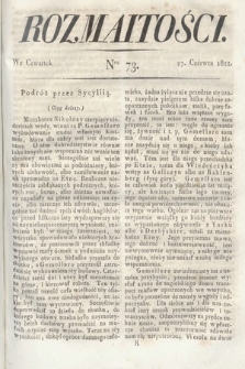 Rozmaitości : oddział literacki Gazety Lwowskiej. 1822, nr 73