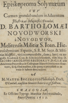 Episkoptoma Solymæum Sev Carmen gratulabundum in Aduentum [...] Bartholomæi Novodworski [...] dum 3. Iunij ex augusta Academia Crac. & Scholis a se fundatis [...]