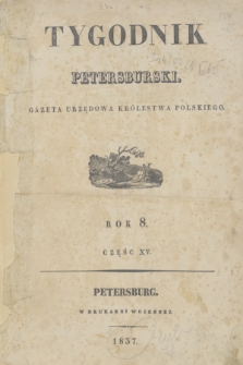 Tygodnik Petersburski : gazeta urzędowa Królestwa Polskiego. R.8, Cz.15, № 1 (17 stycznia 1837)