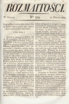 Rozmaitości : oddział literacki Gazety Lwowskiej. 1822, nr 104