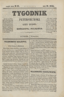 Tygodnik Petersburski : gazeta urzędowa Królestwa Polskiego. R.16, Cz.31, № 27 (22 kwietnia 1845)