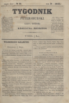 Tygodnik Petersburski : gazeta urzędowa Królestwa Polskiego. R.18, Cz.35, № 32 (18 maja 1847)