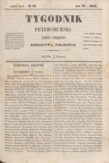 Tygodnik Petersburski : gazeta urzędowa Królestwa Polskiego. R.22, Cz.44, № 61 (22 sierpnia 1851)