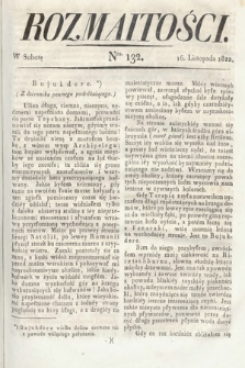 Rozmaitości : oddział literacki Gazety Lwowskiej. 1822, nr 132