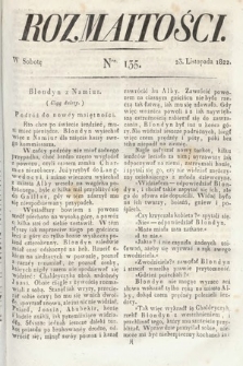 Rozmaitości : oddział literacki Gazety Lwowskiej. 1822, nr 135