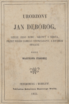 Wiersze Władysława Syrokomli [Ludwik Kondratowicz] zamieszczone na końcu druku „Urodzony Jan Dęboróg”