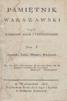 Pamiętnik Warszawski : czyli dziennik nauk i umieiętności. 1815, T.1, Spis rzeczy w Tomie Iwszym zawartych (styczeń)