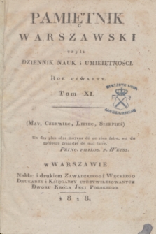 Pamiętnik Warszawski : czyli dziennik nauk i umieiętności. [R.4], [T.11], Spis rzeczy w Tomie XI. Pamiętnika zawartych ([sierpień] 1818)