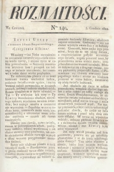 Rozmaitości : oddział literacki Gazety Lwowskiej. 1822, nr 140