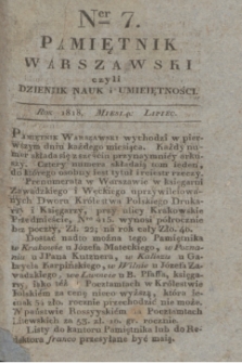 Pamiętnik Warszawski : czyli dziennik nauk i umieiętności. [R.4], [T.11], Ner 7 (lipiec 1818) + dod.