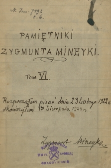 „Pamiętniki Zygmunta Mineyki” doprowadzone do 1869 r., pisane w Atenach w latach 1918-1925. T. 6, „I. W drodze na Litwę. II Udział w powstaniu na Litwie”