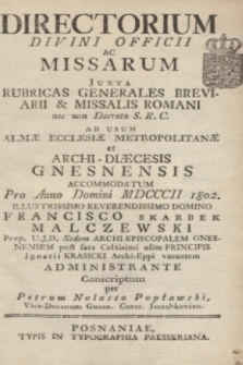 Directorium Divini Officii ac Missarum Juxta Rubricas Generales Breviarii & Missalis Romani nec non Decreta S. R. C. ad usum Almæ Ecclesiæ Metropolitanæ et Archi-Diæcesis Gnesnensis Accommodatum Pro Anno Domini MDCCCII. 1802