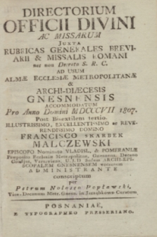 Directorium Officii Divini ac Missarum Juxta Rubricas Generales Breviarii & Missalis Romani nec non Decreta S. R. C. ad usum Almæ Ecclesiæ Metropolitanæ & Archi-Diæcesis Gnesnensis Accommodatum Pro Anno Domini MDCCCVII 1807