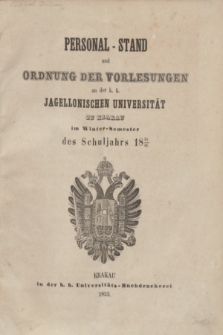 Personal-Stand und Ordnung der Vorlesungen an der k. k. Jagellonischen Universität zu Krakau im Winter-Semester des Schluljahrs 1853/54