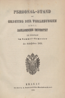 Personal-Stand und Ordnung der Vorlesungen an der k. k. Jagellonischen Universität zu Krakau im Sommer-Semester des Schluljahrs 1856
