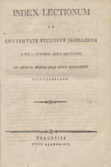 Index Lectionum in Universitate Studiorum Jagellonica a Die I. Octobris Anno MDCCCXVII. Ad Medium Mensem Julii Anno MDCCCXVIII. Instituendarum