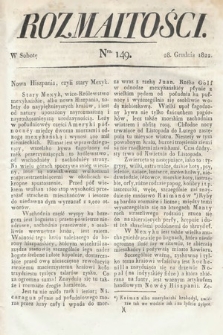 Rozmaitości : oddział literacki Gazety Lwowskiej. 1822, nr 149
