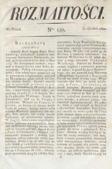 Rozmaitości : oddział literacki Gazety Lwowskiej. 1822, nr 150