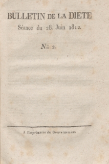 Bulletin de la Diète. 1812, Nro. 2 (28 Juin)