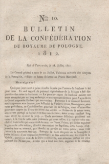 Bulletin de la Confédération du Royaume de Pologne. 1812, Nro. 10 (28 Julliet)