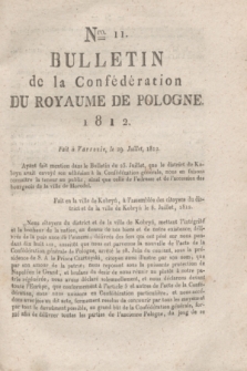 Bulletin de la Confédération du Royaume de Pologne. 1812, Nro. 11 (29 Julliet)