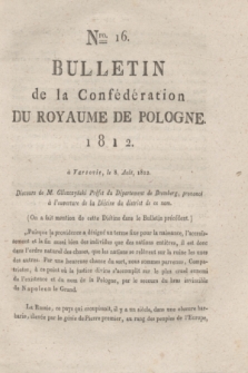 Bulletin de la Confédération du Royaume de Pologne. 1812, Nro. 16 (8 Août)