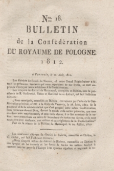 Bulletin de la Confédération du Royaume de Pologne. 1812, Nro. 18 (12 Août)