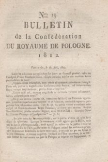Bulletin de la Confédération du Royaume de Pologne. 1812, Nro. 19 (14 Août)