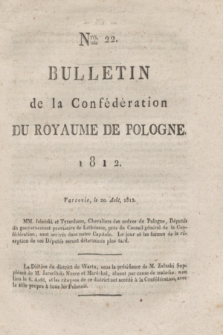 Bulletin de la Confédération du Royaume de Pologne. 1812, Nro. 22 (20 Août)