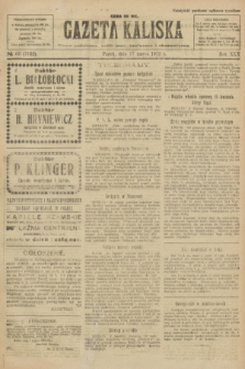 Gazeta Kaliska : pismo codzienne, polityczne, społeczne i ekonomiczne. R.30, № 63 (17 marca 1922) = nr 7102