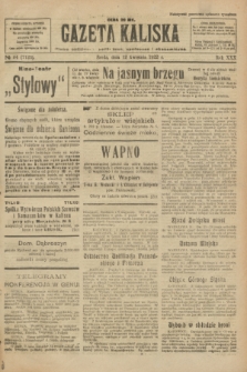 Gazeta Kaliska : pismo codzienne, polityczne, społeczne i ekonomiczne. R.30, № 84 (12 kwietnia 1922) = nr 7123
