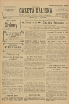 Gazeta Kaliska : pismo codzienne, polityczne, społeczne i ekonomiczne. R.30, № 112 (18 maja 1922) = nr 7151