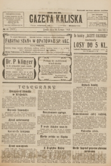 Gazeta Kaliska : pismo codzienne, polityczne, społeczne i ekonomiczne. R.31, № 41 (21 lutego 1923) = nr 7377