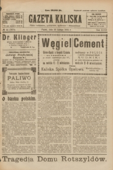 Gazeta Kaliska : pismo codzienne, polityczne, społeczne i ekonomiczne. R.32, № 44 (22 lutego 1924) = nr 7673