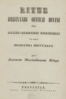 Ritus Ordinandi Officii Divini pro Archi-Dioecesi Gnesnensi in anno Bissextili MDCCCXXXX 1840