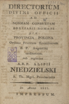 Directorium Divini Officii ad Normam Consvetam Breviarii Romani pro Provincia Polona Ordinis Fratrum Eremitarum S. P. Augustini ordinatum sub regimine A.R.P. Alipii Niedzielski S. Th. Mgri. Provincialis in Anno 1819