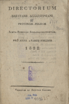 Directorium Breviarii Augustiniani Provinciæ Polonæ Juxta Rubricas Romanas Contextum. Pro Anno a Partu Virginis 1822