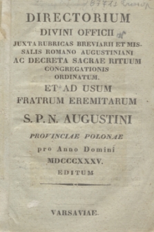 Directorium Divini Officii Juxta Rubricas Breviarii et Missalis Romano Augustiniani ac Decreta Sacrae Rituum Congregationis Ordinatum. Et ad usum Fratrum Eremitarum S.P.N. Augustini Provinciae Polonae pro Anno Domini MDCCCXXXV