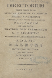 Directorium Divini Officii Juxta Rubricas Breviarii et Missalis Romano Augustiniani ac Decreta Sacrae Rituum Congregationis Ordinatum et ad usum Fratrum Ord. Eremitarum S. P. Augustini Provinciae Poloniae ex Mandato A.R.P. Adami Małecki Provinciae Rectoris. Pro Anno Domini MDCCCXXXVIII