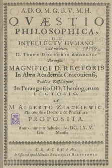 Qvæstio Philosophica, De Intellectv Hvmano : Ad mentem D. Thomæ Doctoris Angelici [...]