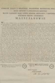 Stanisław Nałęcz z Małachowic Małachowski Referendarz Wielki Koronny Seymowy Y Konfederacyi Koronney Nestor Kazimierz Xiąże Sapieha Generał Artylleryi Y Konfederacyi Wielkiego Xięstwa Litewskiego Marszałkowie [...] : [Dat.:] Dan w Warszawie, dnia 24. Miesiąca Września Roku Pańskiego 1790