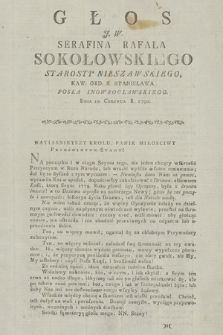 Głos J. W. Serafina Rafała Sokołowskiego Starosty Nieszawskiego, Kaw: Ord: S. Stanisława Posła Inowrocławskiego. Dnia 10. Czerwca R. 1790