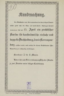Kundmachung : Der Buchhalter und Korrespondent der hierortigen Dampfmühle giebt sich die Ehre auf wiederholte Aufragen hiermit anzuzeigen