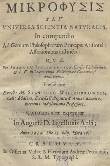Mikrofysis Sev Vniversa Scientia Natvralis : In compendio Ad Genium Philosophorum Principis Aristotelis Assertionibus distincta