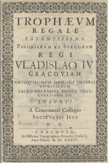 Trophævm Regale Potentissimo Poloniarvm Et Svecorvm Regi Vladislao IV Cracoviam [...] Jnevnti